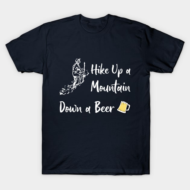 Hike Up a Mountain Down a Beer T-Shirt by numpdog